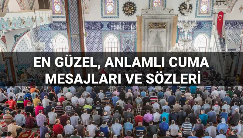 Cuma Gününe Özel Etkileyici ve Anlamlı Mesajlar 2025