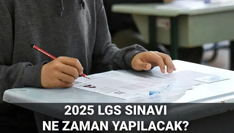 2025 LGS Sınavı Ne Zaman? Tüm Detaylar ve Bilgiler Burada!