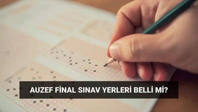 AUZEF Bahar Dönemi Final Sınavı Giriş Belgesi Tarihi Açıklandı!