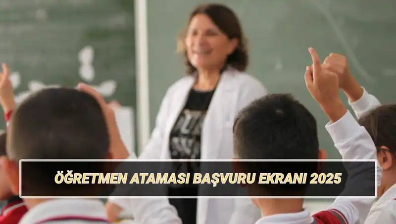 15 Bin Öğretmen Ataması İçin Başvuru Süreci ve Tüm Detaylar