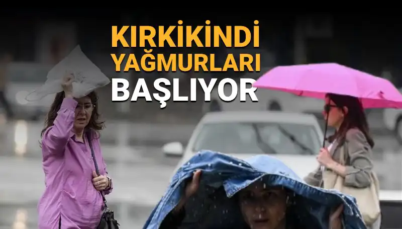 Kırkikindi Yağmurları Geliyor! Hafta Sonu Hava Durumu Ne Olacak?