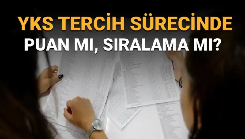 YKS Tercih Sürecinde Karşılaşılan En Önemli Sorular: Puan mı Sıralama mı?