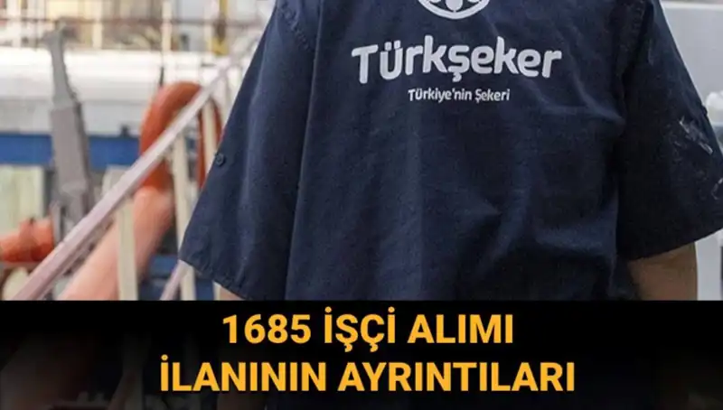 TÜRKŞEKER İşçi Alımına Başvuru Süreci ve Gereken Şartlar