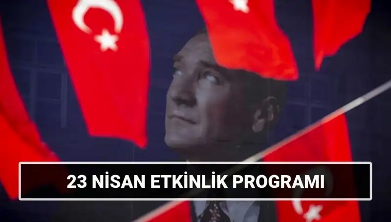 2025'te 23 Nisan Ulusal Egemenlik ve Çocuk Bayramı Etkinlikleri Hakkında Bilmeniz Gerekenler