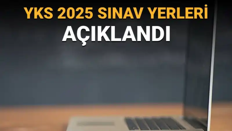 YKS 2025 Sınav Yerleri Açıklandı: Öğrencileri Neler Bekliyor?
