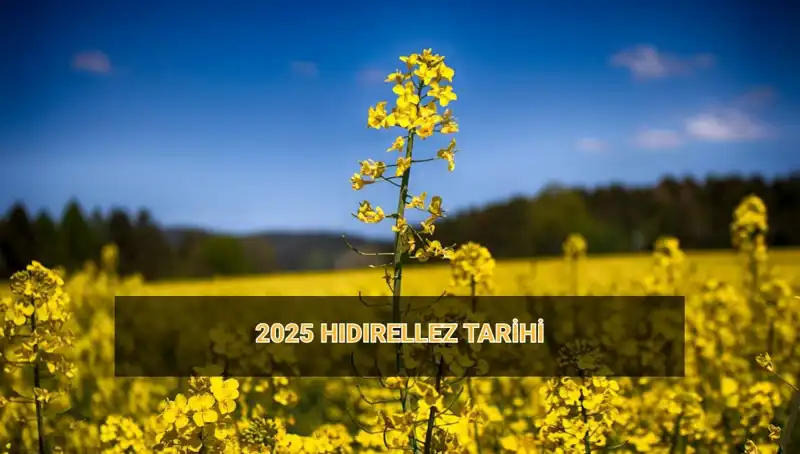 2025 Hıdırellez: Geleneksel Ritüellerin Büyüsü ve Tarih Bilgileri