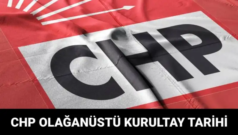 2025 CHP Olağanüstü Kurultayı: Tarih, Saat ve Adaylar Hakkında Her Şey
