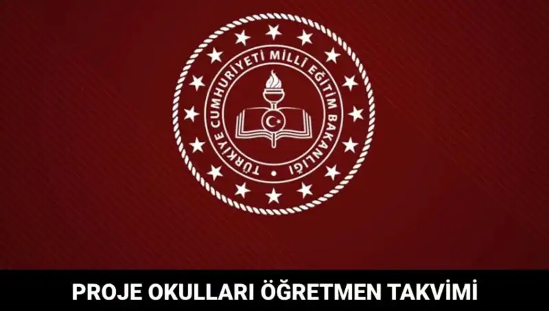 Proje Okulları Öğretmen Atama Takvimi Açıklandı: Sonuçlar Ne Zaman Belli Olacak?