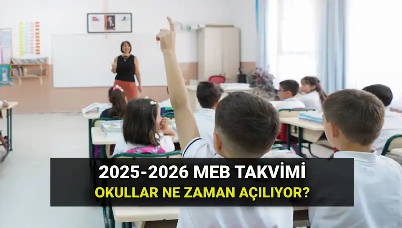 2025-2026 Eğitim Takvimi: Okullar Ne Zaman Açılıyor?